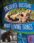 Unsolved Questions About Living Things - Book