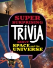 Super Surprising Trivia About Space and the Universe - Book