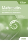Exam Practice Workbook for Mathematics for the IB Diploma: Analysis and approaches HL - Book