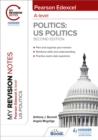My Revision Notes: Pearson Edexcel A Level Politics: US Politics: Second Edition - eBook