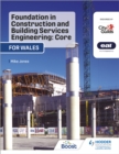 Foundation in Construction and Building Services Engineering: Core (Wales) : For City & Guilds / EAL - Book