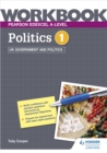 Pearson Edexcel A-level Politics Workbook 1: UK Government and Politics - Book