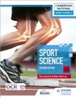 Level 1/Level 2 Cambridge National in Sport Science (J828): Second Edition - Book