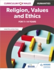 Curriculum for Wales: Religion, Values and Ethics for 11 14 years - eBook