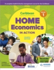 Caribbean Home Economics in Action Book 1 Fourth Edition : A complete health & family management course for the Caribbean - eBook