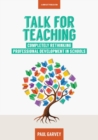 Talk for Teaching: Rethinking Professional Development in Schools - eBook