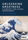 Unleashing Greatness – a strategy for school improvement - Book