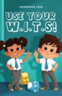 Use Your W.I.T.S! - Book