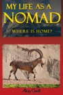 My Life As a Nomad : Where Is Home? - Book