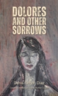 Dolores and Other Sorrows - Book