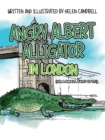 Angry Albert Alligator in London : (or a small part of it!) - Book