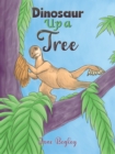 Dinosaur Up a Tree - eBook