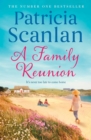 A Family Reunion : Warmth, wisdom and love on every page - if you treasured Maeve Binchy, read Patricia Scanlan - eBook