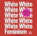 White Feminism - eAudiobook
