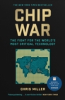 Chip War : The Fight for the World's Most Critical Technology - eBook