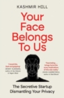 Your Face Belongs to Us : The Secretive Startup Dismantling Your Privacy - Book