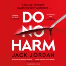 Do No Harm : A skilled surgeon makes the best murderer . . . - eAudiobook