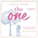 The One : The brand-new heart-breaking novel of love, loss and learning to live again, from the acclaimed author of MARRIED AT FIRST SWIPE - eAudiobook