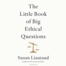 The Little Book of Big Ethical Questions - eAudiobook