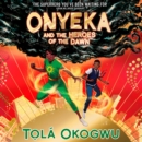 Onyeka and the Heroes of the Dawn : A superhero adventure perfect for Marvel and DC fans! - eAudiobook