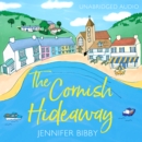 The Cornish Hideaway : 'A sun-drenched delight, an absolute joy!' HEIDI SWAIN - eAudiobook