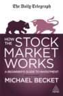 How The Stock Market Works : A Beginner's Guide to Investment - Book