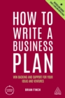 How to Write a Business Plan : Win Backing and Support for Your Ideas and Ventures - eBook