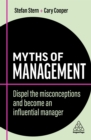 Myths of Management : Dispel the Misconceptions and Become an Influential Manager - eBook