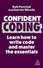 Confident Coding : Learn How to Code and Master the Essentials - eBook