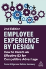 Employee Experience by Design : How to Create an Effective EX for Competitive Advantage - Book