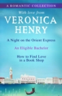 A Romantic Collection : A Night on the Orient Express, An Eligible Bachelor and How to Find Love in a Book Shop - eBook