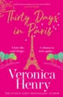 Thirty Days in Paris : The gorgeously escapist, romantic and uplifting new novel from the Sunday Times bestselling author - eBook