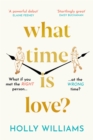 What Time is Love? : The captivating and gorgeously romantic debut you'll fall head over heels for in 2023 - Book