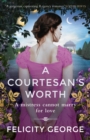 A Courtesan's Worth : 'Gorgeous, captivating Regency romance' SOPHIE IRWIN - Book