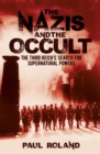 The Nazis and the Occult : The Third Reich's Search for Supernatural Powers - Book