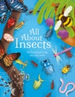 All About Insects : An illustrated guide to bugs and creepy-crawlies - Book