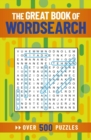 The Great Book of Wordsearch : Over 500 Puzzles - Book