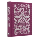 The Book of Spells : A Magical Treasury of Spells, Rituals and Blessings - Book