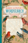 Bird Lover's Wordsearch : Themed Puzzles Featuring Birds from around the World - Book