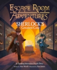 Escape Room Adventures: Sherlock's Greatest Case : A Thrilling Interactive Puzzle Story - Book