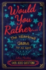 Would You Rather...? The Hilarious Game for All Ages : Over 3000 Questions - eBook