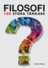 Philosophy 100 Essential Thinkers : 100 Stora Tankare - eBook