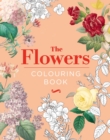 The Flowers Colouring Book : Hardback Gift Edition - Book