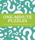 One-Minute Puzzles : Can you solve the puzzles and beat the clock? - Book
