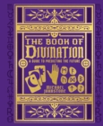 The Book of Divination : A Guide to Predicting the Future - eBook