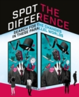 Spot the Difference : Search For The Changes In These Parallel Worlds - Book