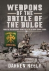 Weapons of the Battle of the Bulge : From the Photographic Archives of the US Army Signal Corps - Book
