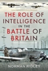 The Role of Intelligence in the Battle of Britain - Book