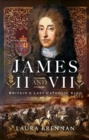 James II & VII : Britain's Last Catholic King - eBook