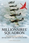 The Millionaires' Squadron : The Remarkable Story of 601 Squadron and the Flying Sword - Book